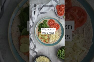 5 WRAP IDEAS #vegetarianrecipes #wraps #vegetarianfood
