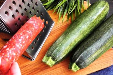 Just grate a sausage! The best zucchini recipe! If I had known it before! New delicious dinner!
