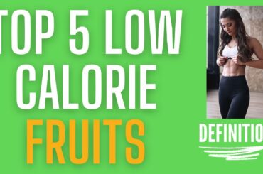 Top 5 Low Calorie Fruits #definition #weightloss #fitness #health #caloriedeficit #calories