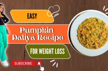 Dalia Recipe | Vegetable Dalia Recipe For Weight Loss || Weight Loss Recipe