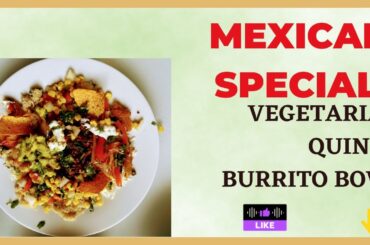 QUINOA / VEGETARIAN QUINOA BURRITO BOWL RECIPE  / MEXICAN SPECIAL HEALTHY FAST FOOD / CHIPOTLE BOWL