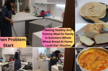 Making Healthy And Yummy Meal for family in Summers |Whole Wheat Bread At Home | Lauki Dal | Routine