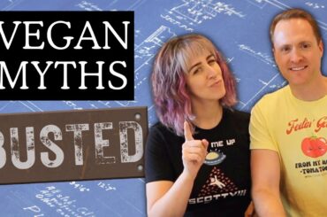 Popular Plant Based Myths BUSTED!