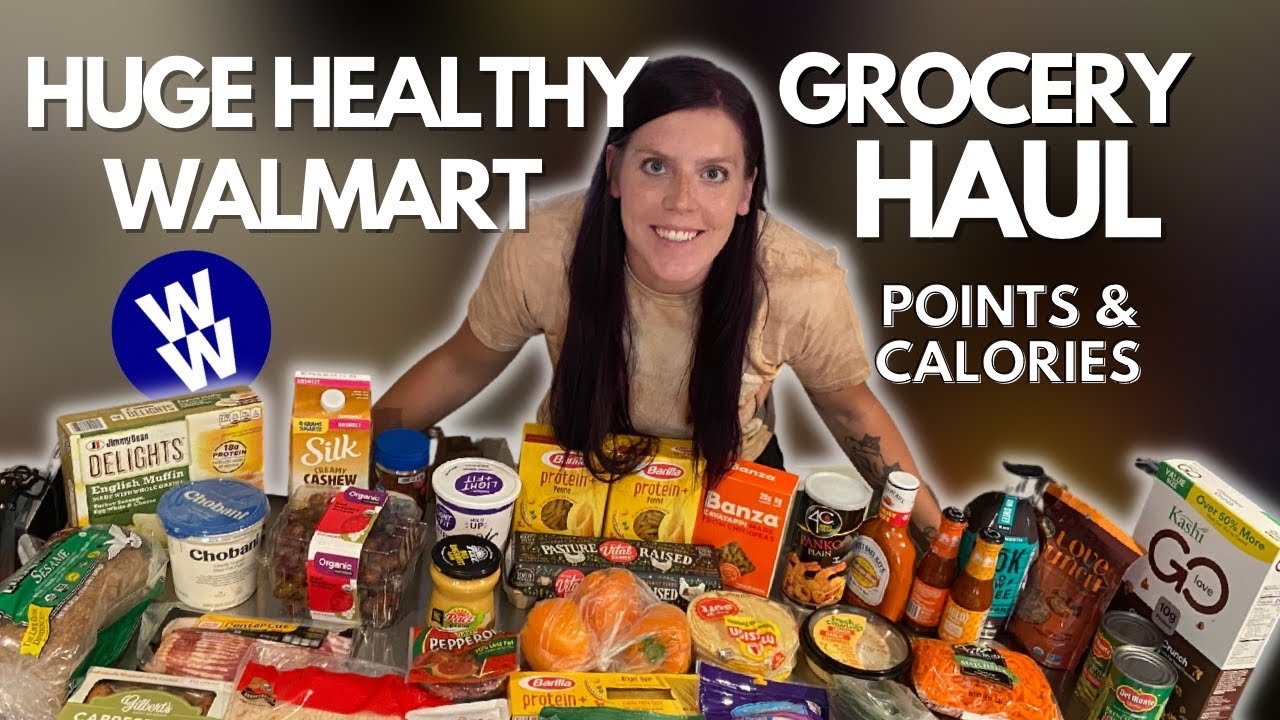 HUGE HEALTHY WALMART GROCERY HAUL | My Weight Loss Journey | WW points, calories & macros HUGE HEALTHY WALMART GROCERY HAUL | My Weight Loss Journey | WW points, calories & macros