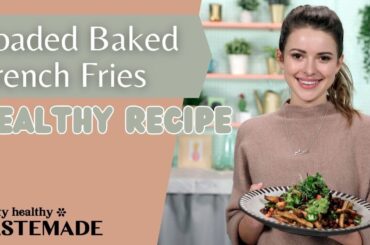 Loaded Baked French Fries | Healthy Take on a Classic