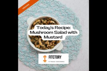 Fitness Recipes: Mushroom Salad with Mustard | FITCTORY Fitness Coaching #lowcalorie #weightloss