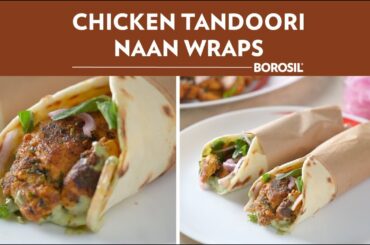 Chicken Tandoori Naan Wraps Recipe | Quick Snack-able Bites | Healthy & Tasty Roll Ideas | Borosil