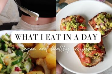 What I Eat In A Day (Vegan & Healthy Recipes)
