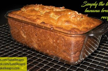 Simply The Best Banana Bread Recipe - It's EASY TOO !