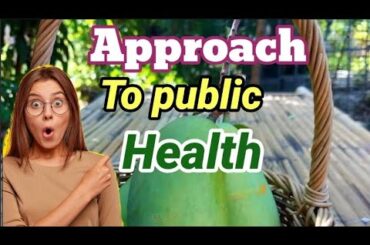 Approach To Public Health | Daily How To Take Care Your Health