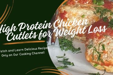 Healthy Chicken Cutlets: Delicious Weight Loss Recipe with Lettuce and Tomato Sauce High Protein