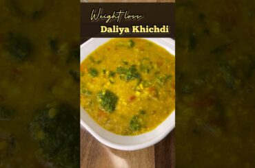 WEIGHT LOSS VEGETABLE DALIYA KHICHDI | Healthy Dal Daliya Khichdi | Weight loss khichdi #shorts