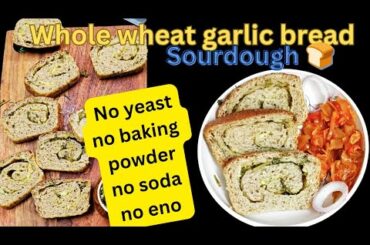 How To Make Sourdough BREAD With Whole WHEAT flour [Healthy Easy garlic bread recipe)