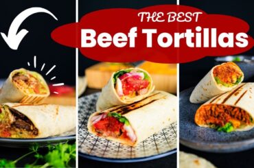 3 Healthy Beef Tortilla Wrap Recipes For Weight Loss