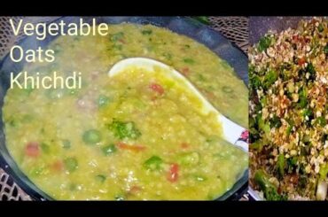 Healthy Breakfast Recipe#Oatsfor breakfast #oats khichdi#Vegetables Oats Recipe#Weightloss Recipe