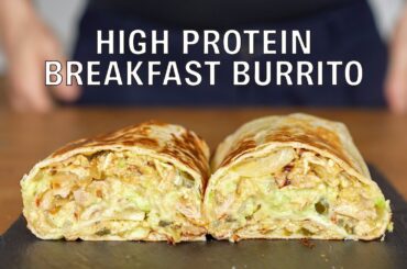 High Protein Breakfast Burrito