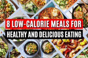 8 Low Calorie Meals for Healthy and Delicious Eating | low calorie meals fast food | Meals to Enjoy
