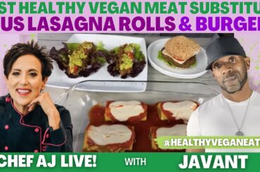 Best Healthy Vegan Meat Substitute- With Javant From @healthyveganeating  + Lasagna Rolls & Burgers