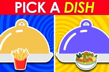Pick a Dish - Fast Food Vs Healthy Food | Food Quiz