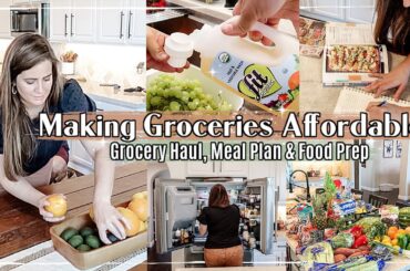 AFFORDABLE GROCERY HAUL & HEALTHY MEAL PLAN :: Save Money on Groceries, Food Prep & Homemaking
