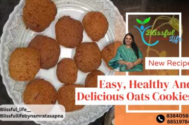 Easy, healthy and delicious oats cookies recipes #blissfullife #oatscookies #healthyrecipes #cookies