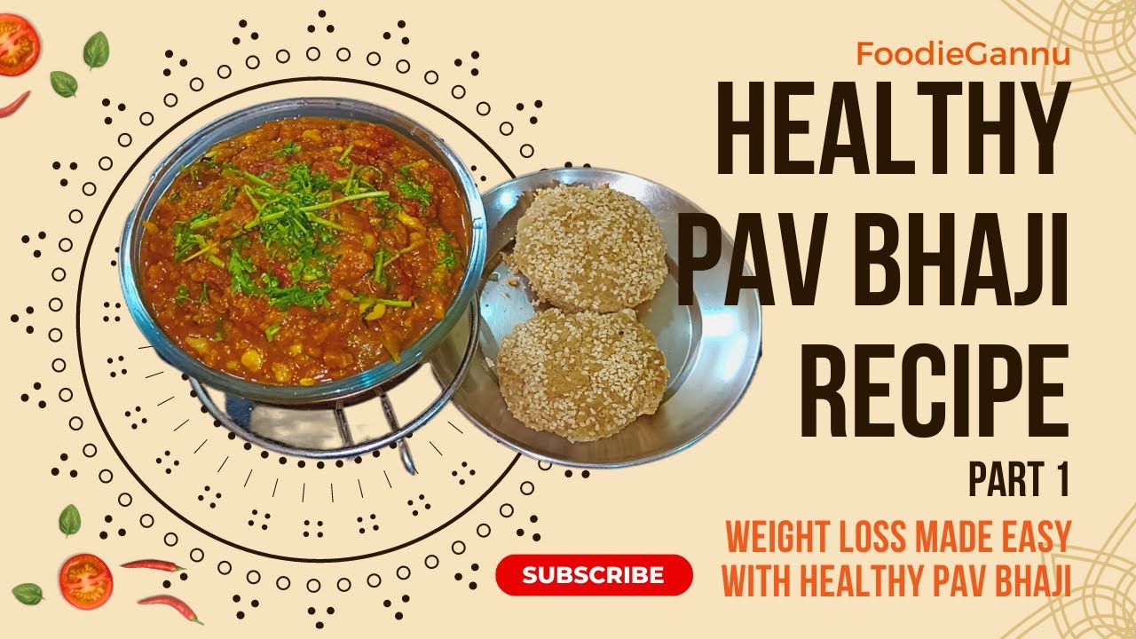 Healthy Pav Bhaji Recipe Part 1 | Weight loss made easy with Healthy Pav Bhaji | FoodieGannu Healthy Pav Bhaji Recipe Part 1 | Weight loss made easy with Healthy Pav Bhaji | FoodieGannu