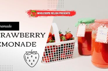 Healthy & quick strawberry lemonade recipe | How to preserve Strawberries | By Wholesome Relish