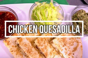 How To Make The Perfect Quesadilla | High Protein Quesadillas