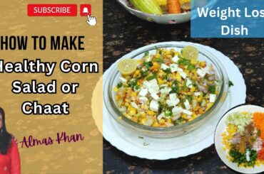 Healthy Sweet Corn Paneer Salad Recipe | Sweet Corn Chaat | Protein Weight Lose dish | By Almas Khan