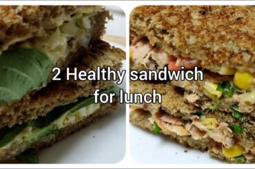 2 Healthy sandwich recipe | Delicious & Nutritious | 2 Healthy Sandwich recipes you need to try now