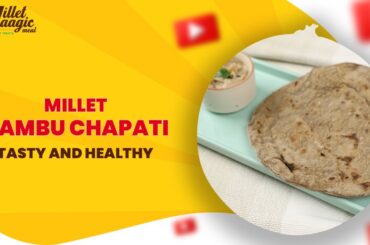 Millet Kambu Chapati | Millet Recipes | Tasty and Healthy