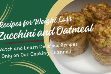 Healthy and Delicious Zucchini, Summer Squash and Oatmeal Recipe for Weight Loss