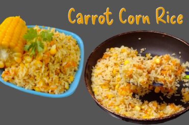Carrot Corn Rice | Healthy Lunch Box Recipe | Kids Tiffin Box Recipe #backtoschool #viral #trending