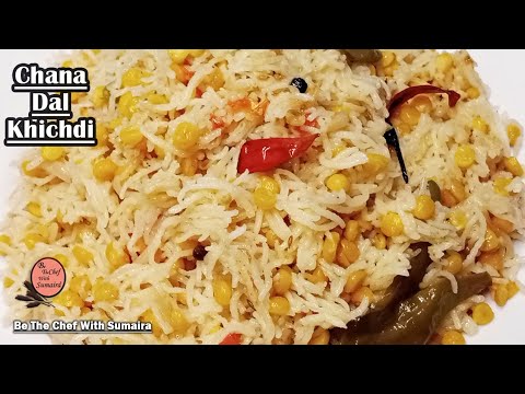chana dal khichdi | Chana dal Pulao | Khichdi | Be The Chef With Sumaira chana dal khichdi | Chana dal Pulao | Khichdi | Be The Chef With Sumaira