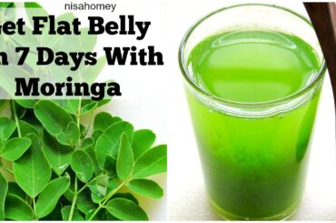 Get Flat Belly/Stomach In 7 Days - No Diet/No Exercise - 100% Natural Moringa Green Detox Diet Drink