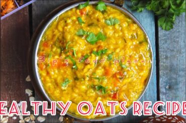 oats recipes for weight loss,  5 min easy recipe, healthy oats recipe, Oats recipe for weight loss ,