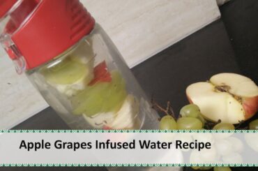 Apple Grapes Infused Water Recipe | Weight Loss Recipe by Healthy Kadai