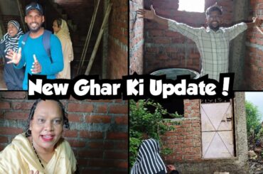 Hamara Naya Ghar | Ghar Ka kaam Kaha Tak Pohcha