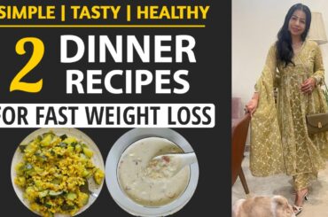 2 Dinner Recipes For Fast Weight Loss | Healthy Lunch/Dinner Recipes | Lose Weight Fast | Fat to Fab