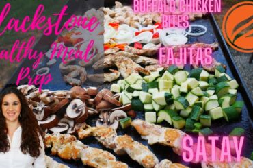 Blackstone Healthy Meal Prep, Buffalo Chicken Bites, Fajitas, Satays