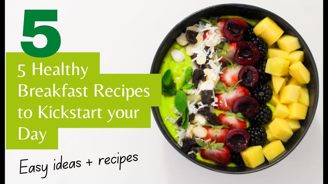 5 Healthy Breakfast Recipes to Kickstart Your Day” 5 Healthy Breakfast Recipes to Kickstart Your Day"