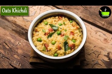 10 mins Breakfast /Dinner/Lunch Recipe | Oats Khichdi | Quick & Easy Breakfast Recipe | Oats Recipe