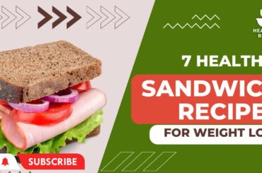 7 Healthy Sandwich Recipes For Weight Loss