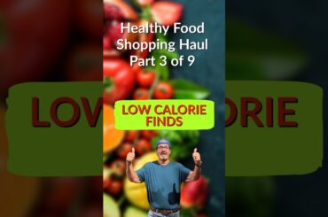 Healthy Food Shopping Haul - Low Calorie Finds Part 3 #caloriedeficit, #lowcalorie, #weightloss