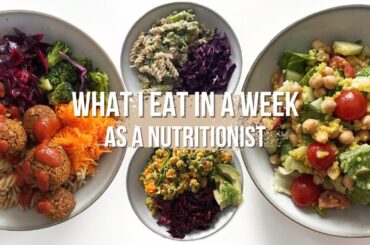 What I Eat in a Week as a Nutritionist | healthy, homemade and mostly plant based meals