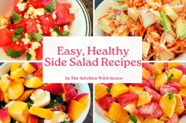 4 Delicious, Easy & Healthy Side Dish Salad Recipes | Recipes for Lunch, Dinner & Get Togethers