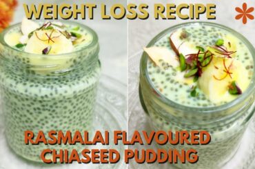 Healthy Chia Seeds Pudding Recipe for Breakfast | Rasmalai Flavoured Pudding | Weight Loss Recipe