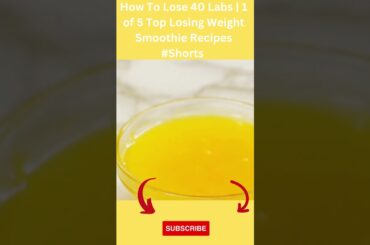 Lose 40 Labs  1 of 5 Top Losing Weight Smoothie Recipes #weightlossdiet #weightlosss