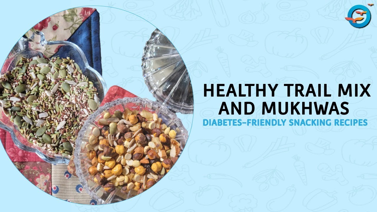 Healthy Trail Mix and Mukhwas | Diabetes-Friendly Snacking Recipes Healthy Trail Mix and Mukhwas | Diabetes-Friendly Snacking Recipes