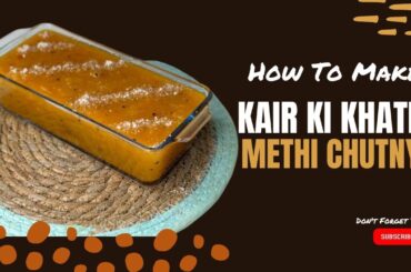 Kair ki khati methi chutny | How to Make | Quick Recipes